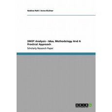 Swot Analysis. Idea Methodology and a Practical Approach. Paperback, Grin Publishing