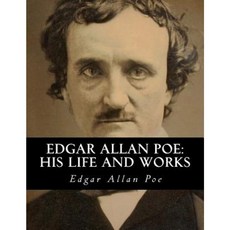 Edgar Allan Poe: His Life and Works: A Five Volume Series Paperback, Createspace