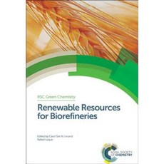 Renewable Resources for Biorefineries: Rsc Hardcover, Royal Society of Chemistry