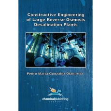 Constructive Engineering of Large Reverse Osmosis Desalination Plants Paperback, Chemical Publishing Company