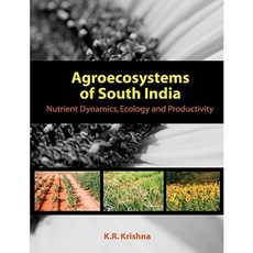 Agroecosystems of South India: Nutrient Dynamics Ecology and Productivity Paperback, Brown Walker Press (FL)
