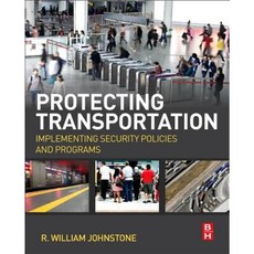 Protecting Transportation: Implementing Security Policies and Programs Paperback, Butterworth-Heinemann