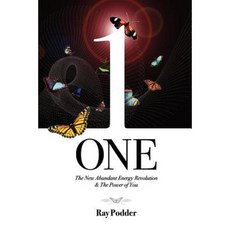 One: The New Abundant Energy Revolution & the Power of You Paperback, Createspace