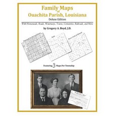 Family Maps of Ouachita Parish Louisiana Paperback, Arphax Publishing Co.