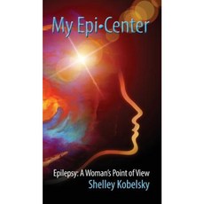 My Epi-Center: Epilepsy: A Woman's Point of View Hardcover, ELM Grove Publishing