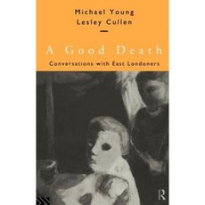 A Good Death: Conversations with East Londoners Paperback, Taylor & Francis