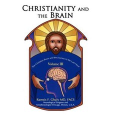 Christianity and the Brain: Volume III Hardcover, iUniverse
