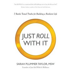 Just Roll with It! 7 Battle Tested Truths for Building a Resilient Life Hardcover, Innovo Publishing LLC