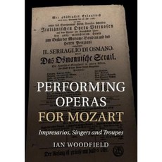 Performing Operas for Mozart, Cambridge University Press