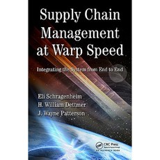 Supply Chain Management at Warp Speed: Integrating the System from End to End Hardcover, Auerbach Publications