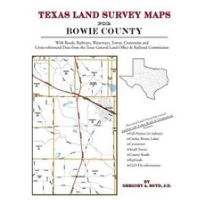Texas Land Survey Maps for Bowie County Paperback, Arphax Publishing Co.