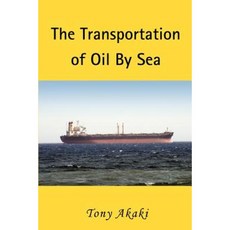 The Transportation of Oil by Sea Paperback, iUniverse