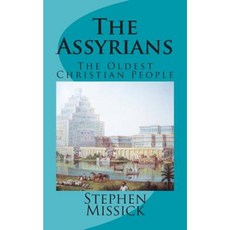 The Assyrians: The Oldest Christian People Paperback, Createspace