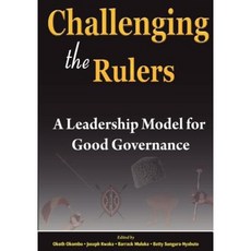 Challenging the Rulers. a Leadership Model for Good Governance Paperback, East African Educational Publishers
