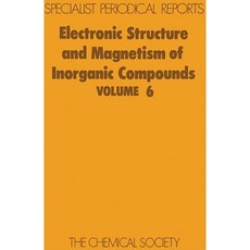 Electronic Structure and Magnetism of Inorganic Compounds: Volume 6 Hardcover, Royal Society of Chemistry