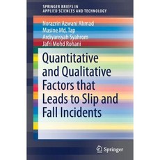 Quantitative and Qualitative Factors That Leads to Slip and Fall Incidents Paperback, Springer