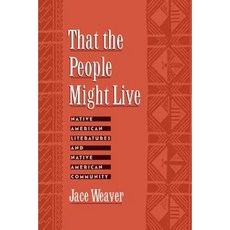 That the People Might Live: Native American Literatures and Native American Community Paperback, Oxford University Press, USA