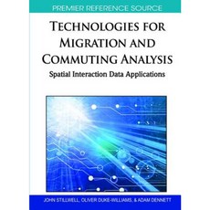 Technologies for Migration and Commuting Analysis: Spatial Interaction Data Applications Hardcover, Information Science Reference