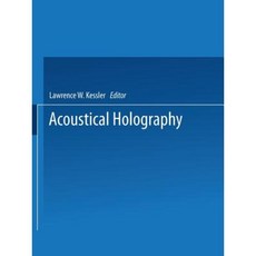 Acoustical Holography: Volume 7: Recent Advances in Ultrasonic Visualization Paperback, Springer