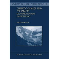 Climatic Change and Its Impacts: An Overview Focusing on Switzerland Paperback, Springer