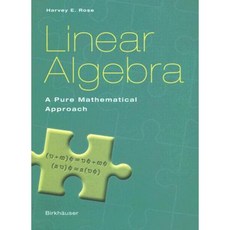 Linear Algebra: A Pure Mathematical Approach Paperback, Birkhauser