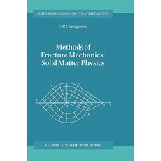 Methods of Fracture Mechanics: Solid Matter Physics Hardcover, Springer