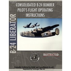 B-24 Liberator Bomber Pilot's Flight Manual Paperback, Lulu.com