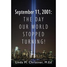 September 11 2001: The Day Our World Stopped Turning! Paperback, Outskirts Press