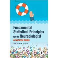 Fundamental Statistical Principles for the Neurobiologist: A Survival Guide Paperback, Academic Press