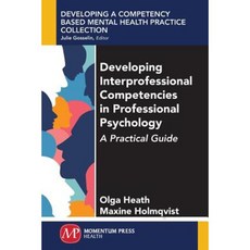Developing Interprofessional Competencies in Professional Psychology: A Practical Guide Paperback, Momentum Press