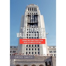 If City Hall's Walls Could Talk Paperback, Xlibris Corporation