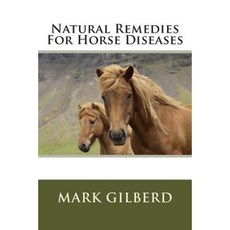 Natural Remedies for Horse Diseases Paperback, Createspace