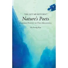 "Oh Let Me Return!": Nature's Poets: Chinese Poetry of Two Millennia Paperback, Sussex Academic Press