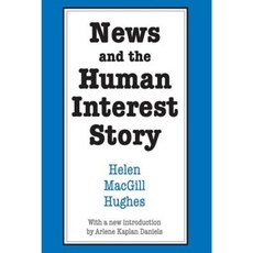 News and the Human Interest Story Paperback, Transaction Publishers