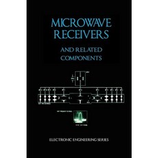 Microwave Receivers and Related Components - Electronic Engineering Series Hardcover, Wexford College Press