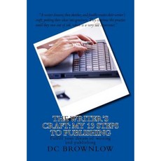 The Writer's Craft: My 13 Steps to Publishing Paperback, Conant Gardens Publishing
