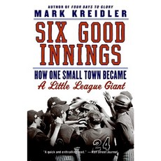 Six Good Innings: How One Small Town Became a Little League Giant Paperback, It Books