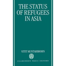 The Status of Refugees in Asia Hardcover, OUP Oxford