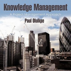 Knowledge Management: A Project Management Approach Paperback, Authorhouse UK