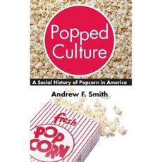 Popped Culture: A Social History of Popcorn in America Hardcover, University of South Carolina Press