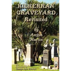 Kilkerran Graveyard Revisited: A Second Historical and Genealogical Tour Paperback, Grimsay Press