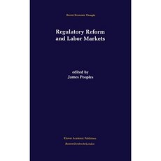 Regulatory Reform and Labor Markets Hardcover, Springer