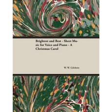 Brightest and Best - Sheet Music for Voice and Piano - A Christmas Carol Paperback, Classic Music Collection