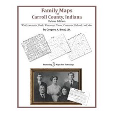 Family Maps of Carroll County Indiana Paperback, Arphax Publishing Co.