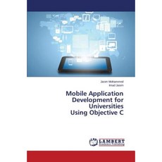 Mobile Application Development for Universities Using Objective C Paperback, LAP Lambert Academic Publishing