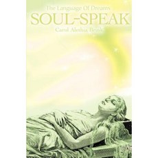 Soul-Speak: The Language of Dreams Paperback, Writers Club Press