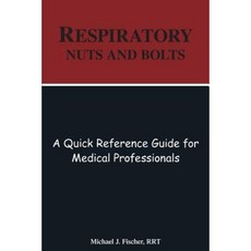 Respiratory Nuts and Bolts Paperback, American Respiratory Consulting Services