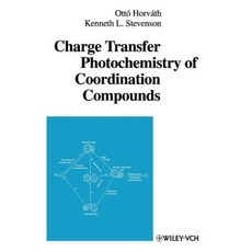 Charge Transfer Photochemistry of Coordination Compounds Hardcover, Wiley-Vch
