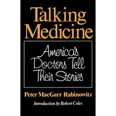 Talking Medicine: America's Doctors Tell Their Stories Paperback, W. W. Norton & Company