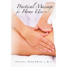 Practical Massage for Home Use Paperback, Rafael Benjamin